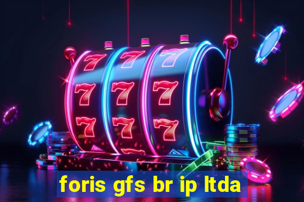 foris gfs br ip ltda